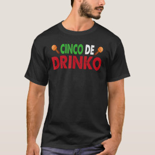 Cinco De Drinko Cinco De Mayo T-Shirt