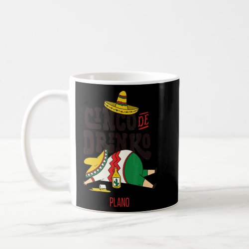 Cinco De Drinko Fiesta On Cinco De Mayo In Plano  Coffee Mug