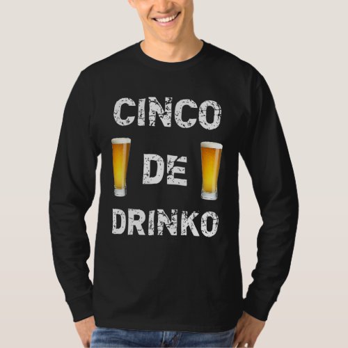 Cinco De Drinko Funny Beer Glass Cinco De Mayo Par T_Shirt
