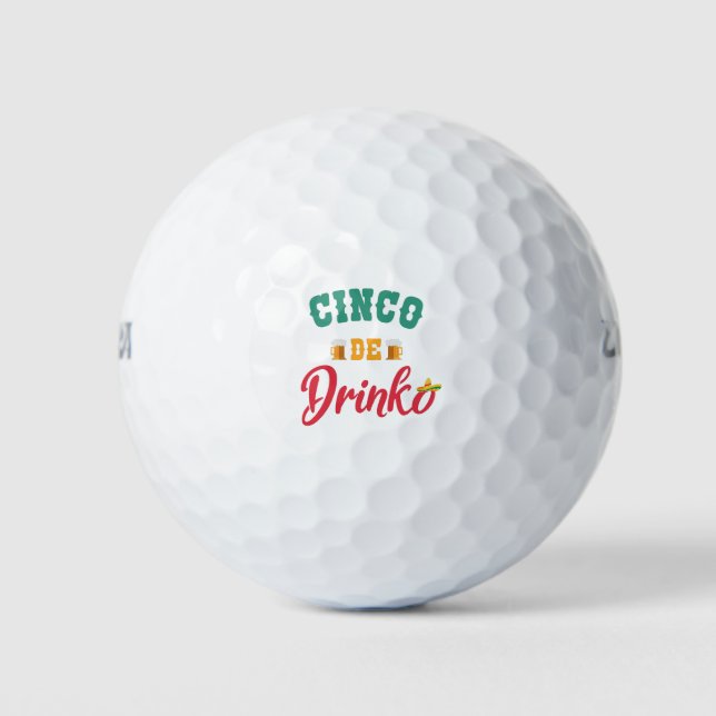 Cinco De Drinko  Funny Cinco De Mayo Quote Gift Golf Balls (Front)