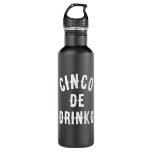 Cinco De Drinko Funny Mexican Drinking Gift Idea  Stainless Steel Water Bottle