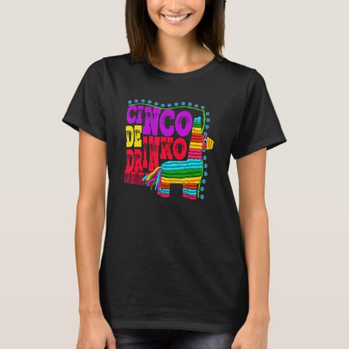 Cinco De Drinko Funny Mexican Drinking Idea T_Shirt