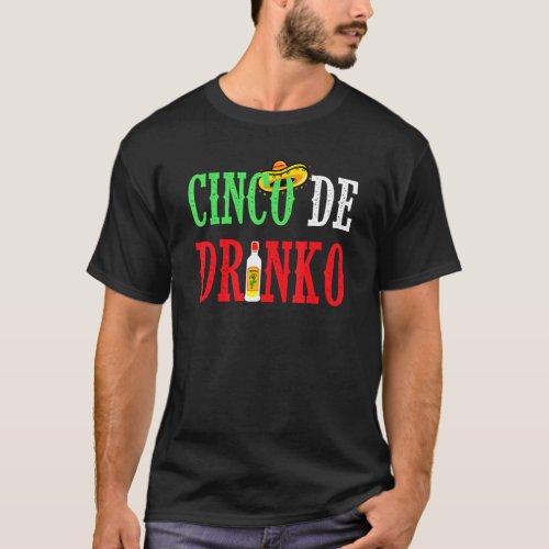 Cinco De Drinko Funny Mexican Drinking Idea Tee