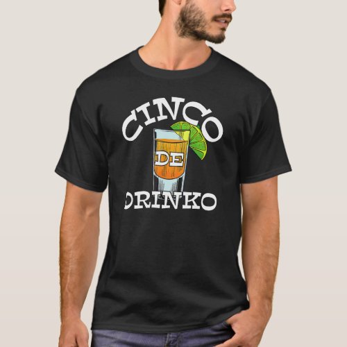 Cinco De Drinko  May 5th Cinco De Mayo T_Shirt