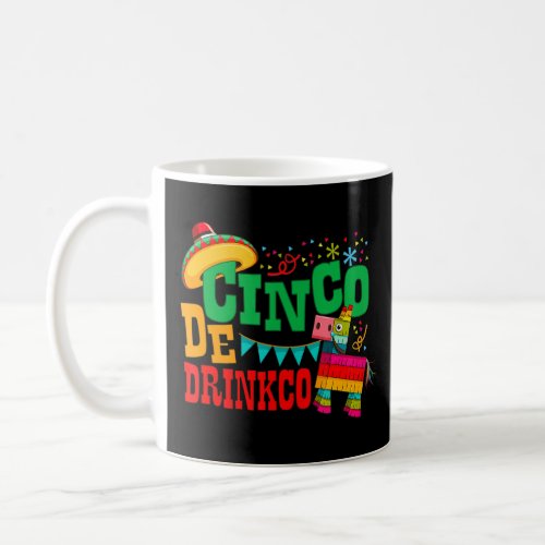 Cinco De Drinko Pinata Mexican Funny For Cinco De  Coffee Mug