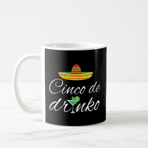 Cinco De Drinko  Sombrero Mexican Fiesta Cinco De  Coffee Mug