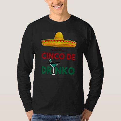 Cinco De Drinko Sombrero Mexican Fiesta Cinco De M T_Shirt