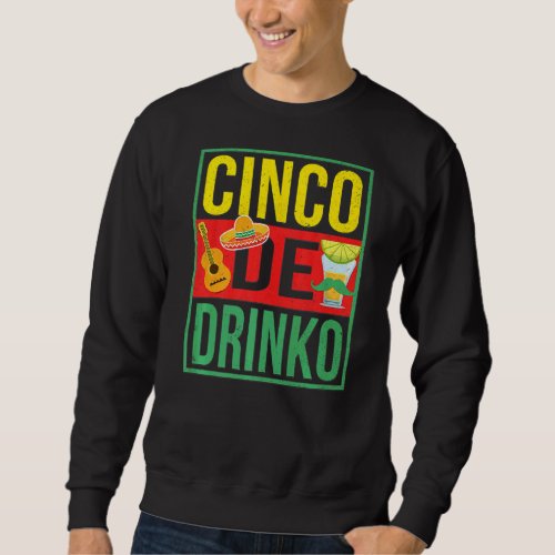 Cinco De Drinko With Guitar Sombrero Theme Party M Sweatshirt