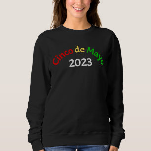 Cinco de Mayo 2023 Mexican Celebration May 5th Cel Sweatshirt