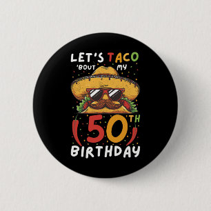 Cinco De Mayo 50th Birthday Taco Age 50 Mexican Bi Button