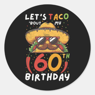 Cinco De Mayo 60th Birthday Taco Age 60 Mexican Bi Classic Round Sticker