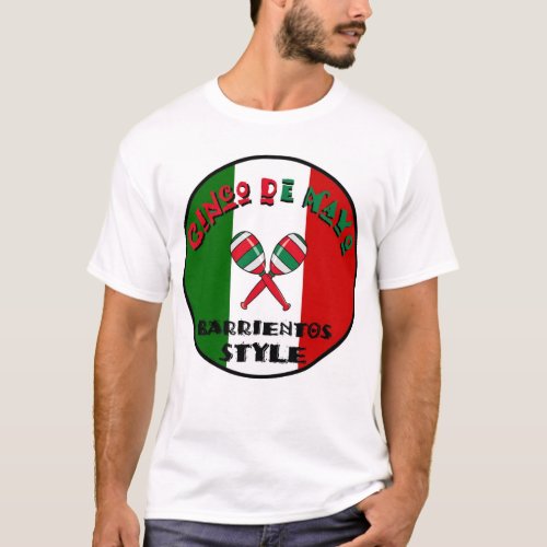 Cinco de Mayo _ Barrientos Style T_Shirt