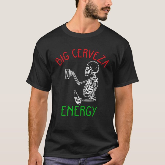 Cinco De Mayo Big Cerveza Energy Mexican Men Skele T-Shirt (Front)