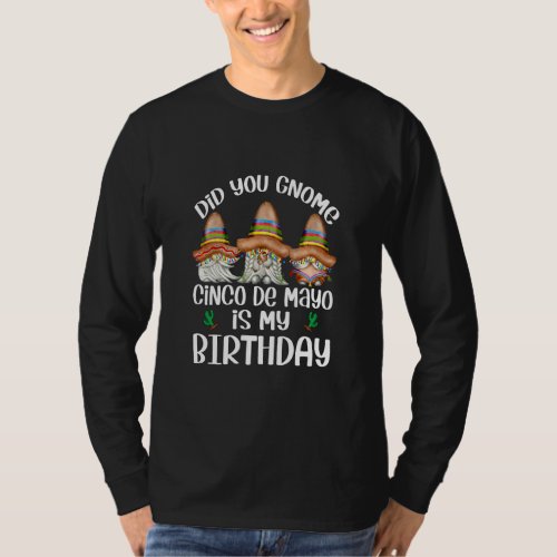 Cinco De Mayo Birthday Gnome For Women  Men Who B T_Shirt