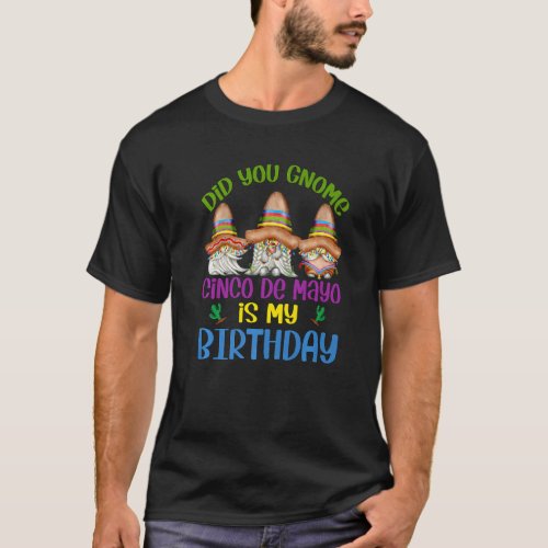 Cinco De Mayo Birthday Gnome For Women Who Born In T_Shirt