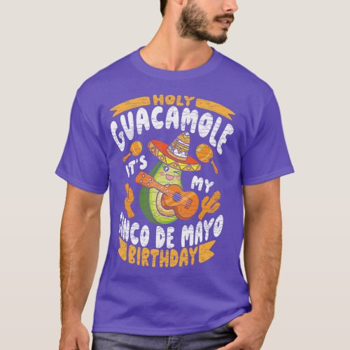 Cinco De Mayo Birthday Holy Guacamole  funny T_Shirt