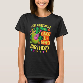 Cinco De Mayo Birthday Holy Guacamole Mexican Fies T-Shirt