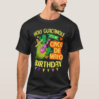 Cinco De Mayo Birthday Holy Guacamole Mexican Fies T-Shirt