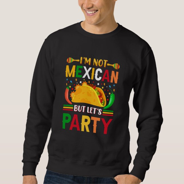 Cinco De Mayo Burritos Mexico Tacos and Avocado  1 Sweatshirt (Front)
