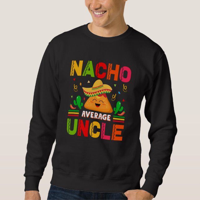 Cinco De Mayo Burritos Mexico Tacos and Avocado  4 Sweatshirt (Front)
