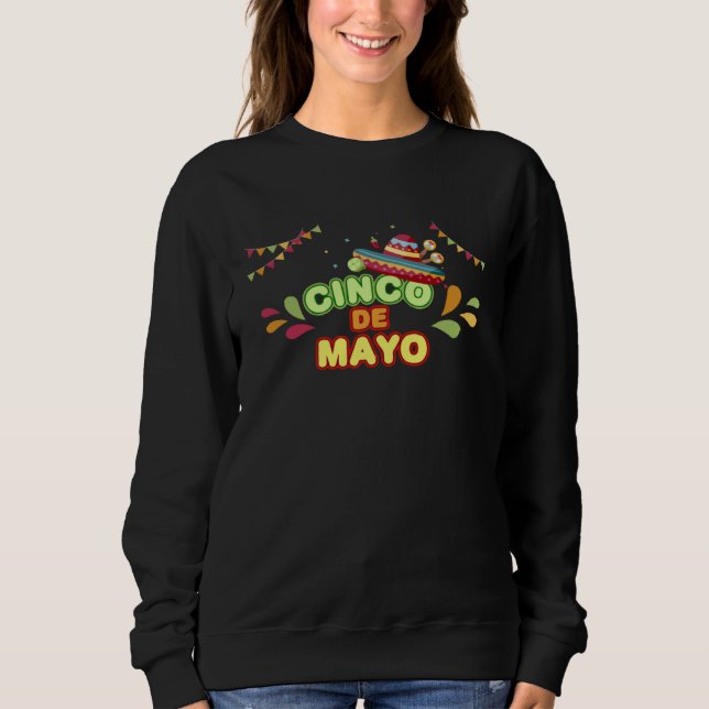 Cinco De Mayo Burritos  Mexico Tacos and Avocado   Sweatshirt (Front)