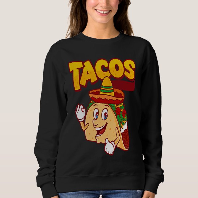 Cinco De Mayo Burritos  Mexico Tacos and Avocado   Sweatshirt (Front)