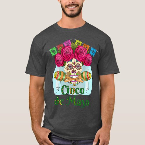 Cinco De Mayo Calavera Maracas Sombrero Tequila Fi T_Shirt