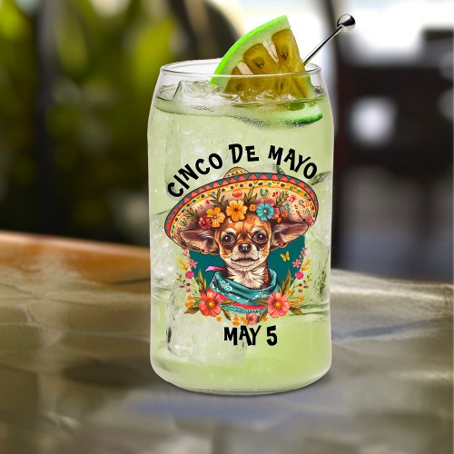 Cinco de Mayo Chihuahua Wearing Sombrero  Serape Can Glass