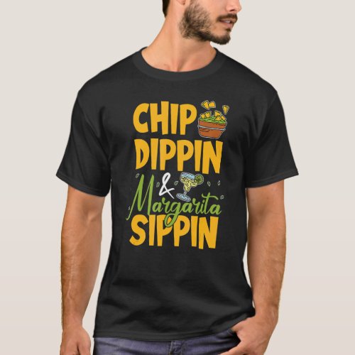 Cinco De Mayo Chip Dippin Margarita Sippin Fiesta  T_Shirt