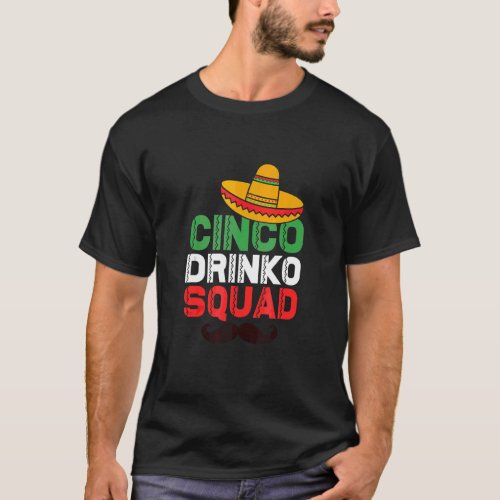 Cinco De Mayo Cinco Drinko Squad Mexican Party Fie T_Shirt