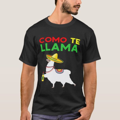 Cinco De Mayo Como Te Llama  Spanish Pun T-Shirt