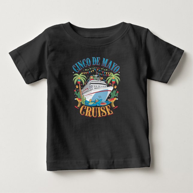 Cinco De Mayo Cruise Mexico Mexican Ship Fiesta Baby T-Shirt (Front)