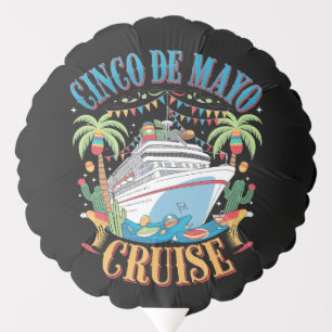 Cinco De Mayo Cruise Mexico Mexican Ship Fiesta Balloon