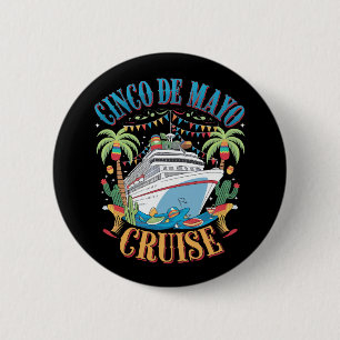 Cinco De Mayo Cruise Mexico Mexican Ship Fiesta Button