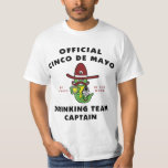 Cinco De Mayo Drinking Team Captain T-shirt at Zazzle