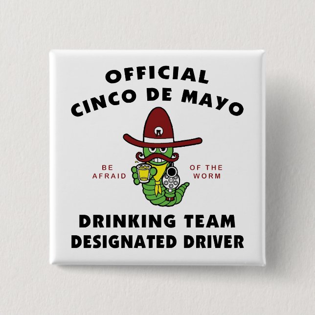 Cinco de Mayo Drinking Team Designated Driver Pinback Button (Front)