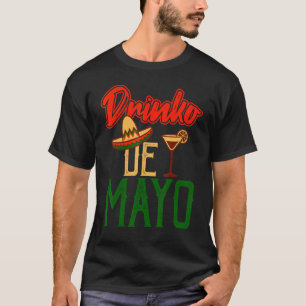 Cinco De Mayo DRINKO DE MAYO T-Shirt