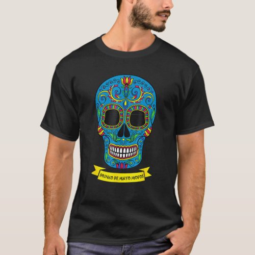 Cinco De Mayo Drinko Drinco Sugar Skull For Men Wo T_Shirt