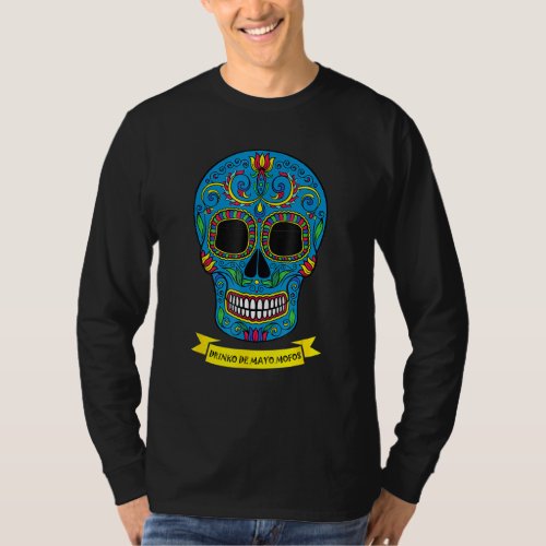 Cinco De Mayo Drinko Drinco Sugar Skull For Men Wo T_Shirt