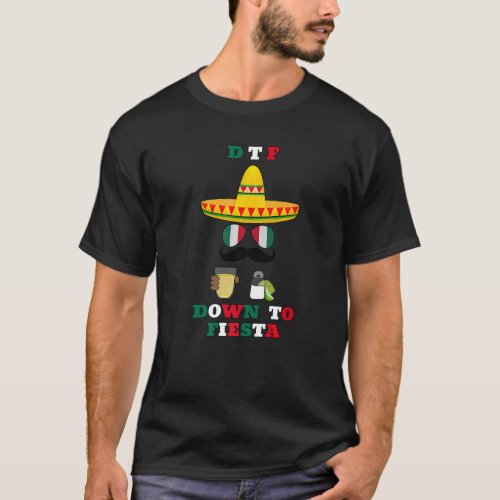 Cinco De Mayo  Dtf Down To Fiesta Sombrero  3 T_Shirt
