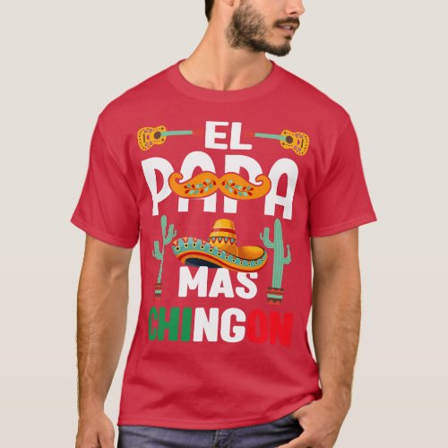 Cinco De Mayo El Papa Mas Chingon Mexican Fiesta   T_Shirt