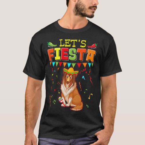 Cinco De Mayo Fiesta Lets Fiesta Shetland Sheepdog T_Shirt