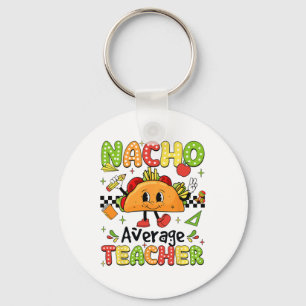 Cinco De Mayo Fiesta Mexican Teaching Nacho Averag Keychain