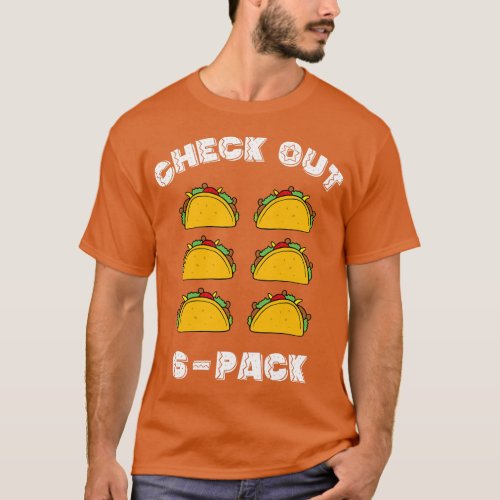 Cinco De Mayo  For Mens CHECK OUT MY 6 PACK  famil T_Shirt