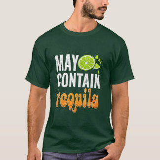 Cinco de Mayo Funny Lover May Contain Tequila T-Shirt