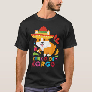 Cinco De Mayo Funny Mexican Corgi Cute Dog Lover C T-Shirt