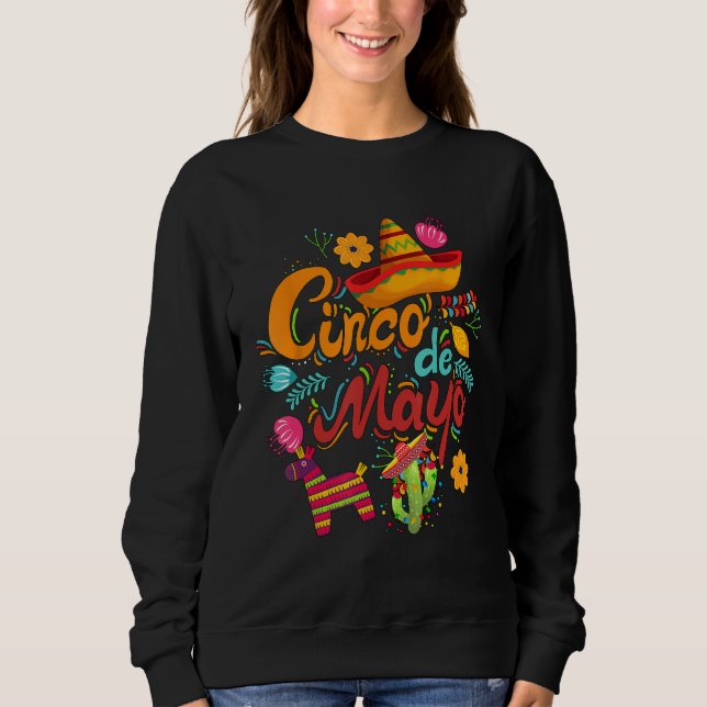 Cinco de Mayo, funny Mexican fiesta 5 De Mayo Sweatshirt (Front)