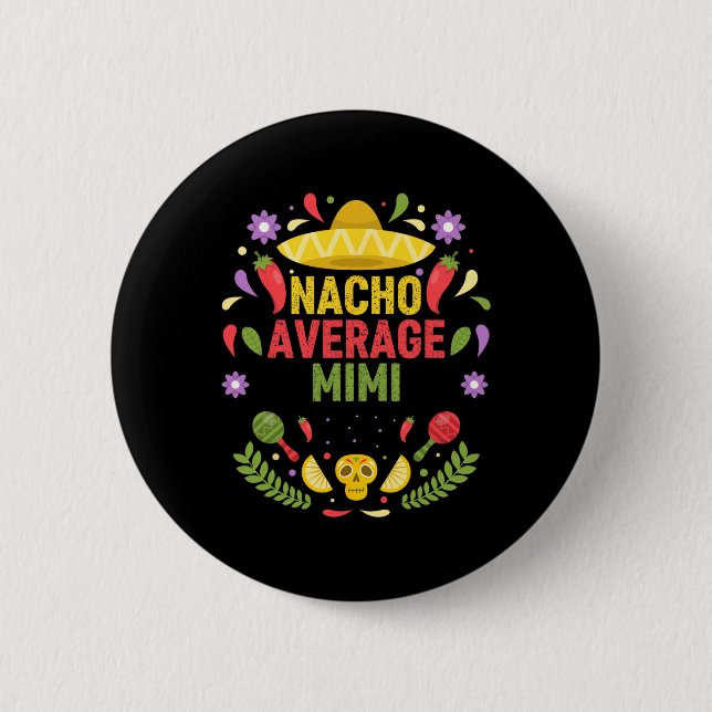Cinco De Mayo Funny Nacho Average Mimi  Button (Front)