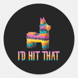 Cinco De Mayo Funny Pinata - Id Hit That  Classic Round Sticker