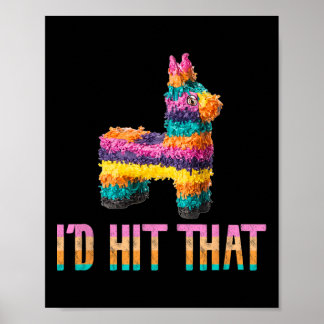 Cinco De Mayo Funny Pinata - I'd Hit That Poster